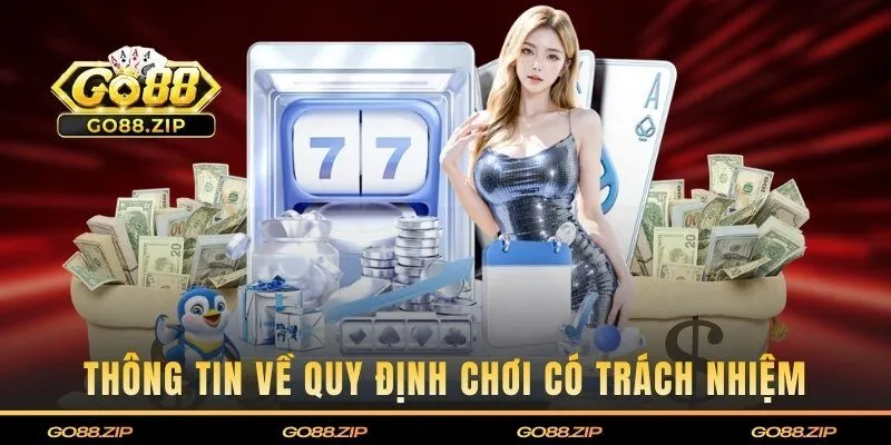 Khám phá thông tin về quy định chơi có trách nhiệm