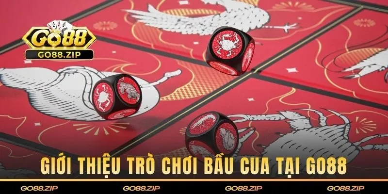 Giới thiệu trò chơi bầu cua hấp dẫn tại GO88