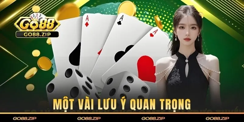Một vài lưu ý quan trọng